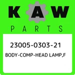 23005-0303-21 Kawasaki Body-comp-head Lamp,f 23005030321, New Genuine Oem Part. Fixed Price $120.91.