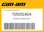 Can-am Genuine Yellow Lh Reflector 705012404. Fixed Price $19.04.